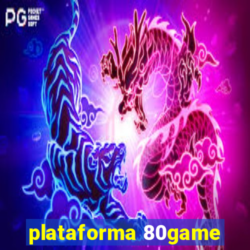 plataforma 80game